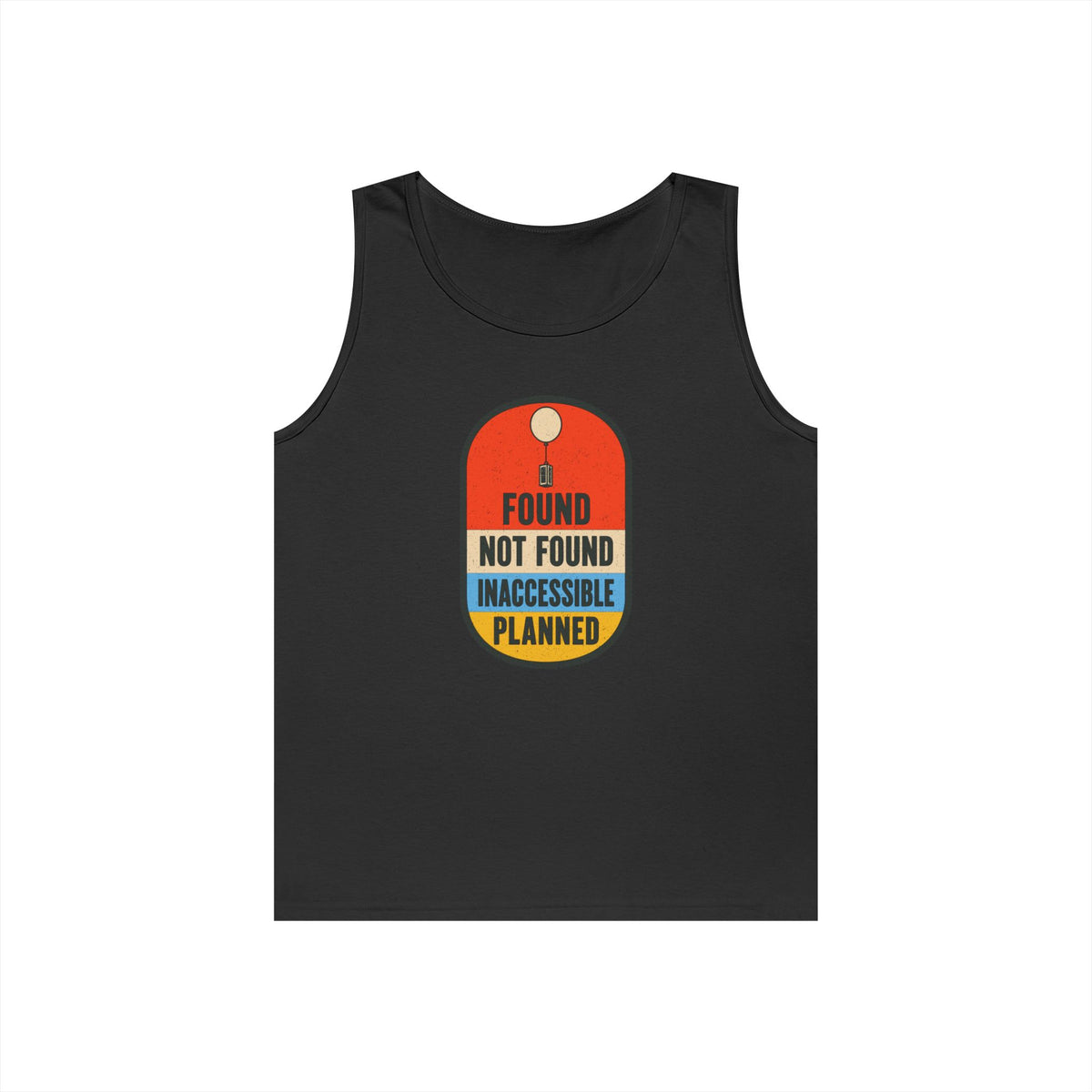 Found Not Found Inaccessible Planned Tank Top