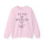 To Tip or Not to Tip Crewneck