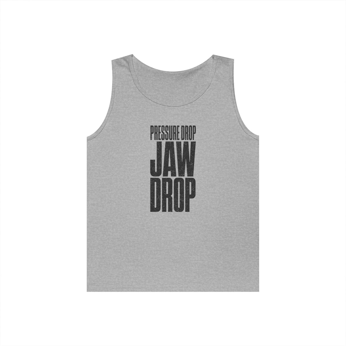Pressure Drop Jaw Drop Tank Top