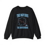 The Map Ends the Search Begins Crewneck