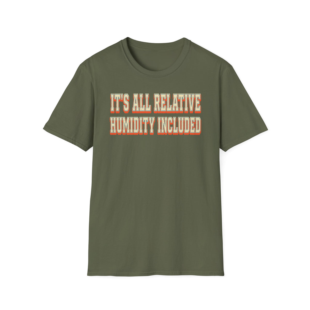 It's All Relative Humidity Included T-Shirt