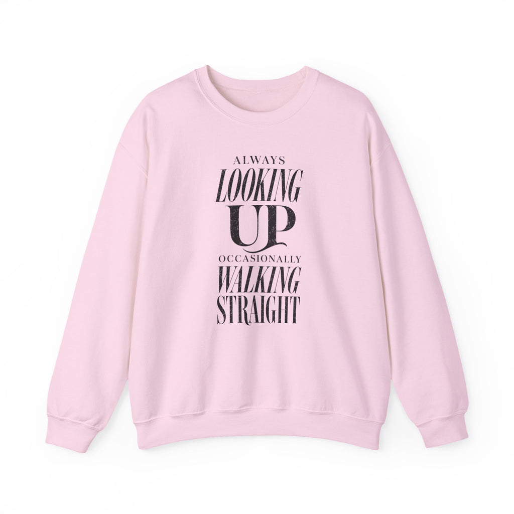 Always Looking Up Occasionally Walking Straight Crewneck