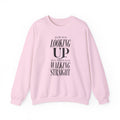 Always Looking Up Occasionally Walking Straight Crewneck
