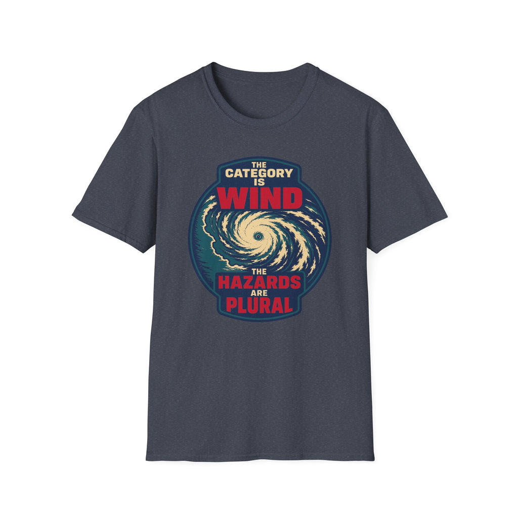 The Category Is Wind the Hazards Are Plural T-Shirt
