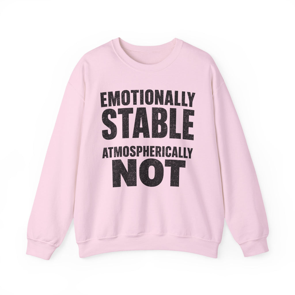 Emotionally Stable Atmospherically Not Crewneck