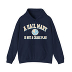 A Hail Mary Is Not a Chase Plan Hoodie