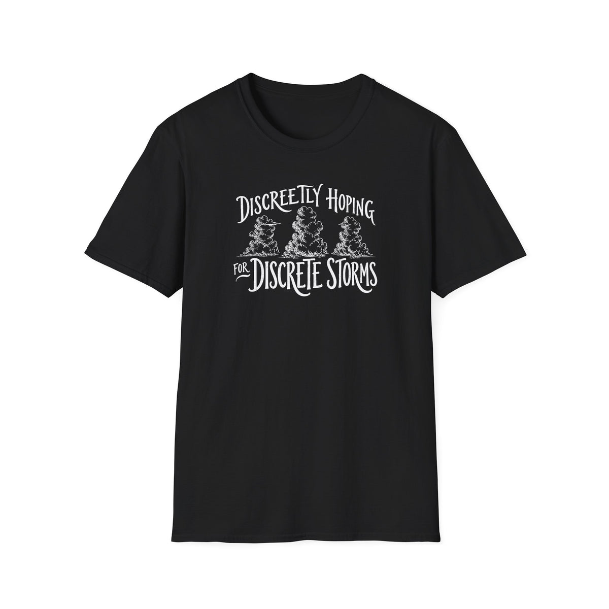 Discreetly Hoping for Discrete Storms T-Shirt