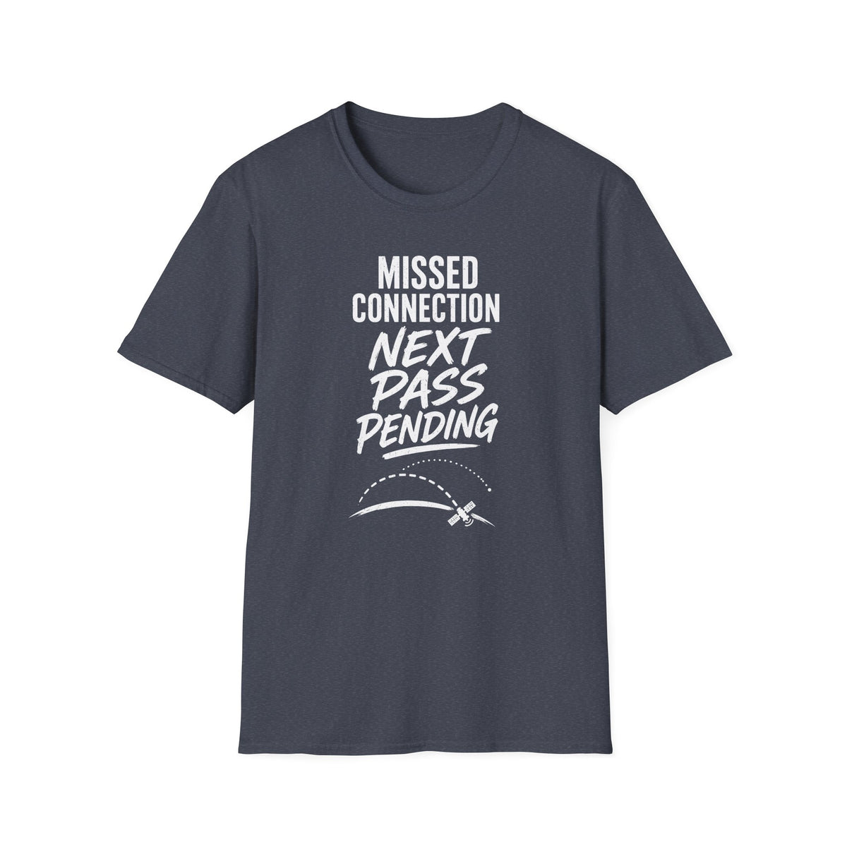 Missed Connection Next Pass Pending T-Shirt