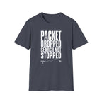 Packet Dropped Search Not Stopped T-Shirt