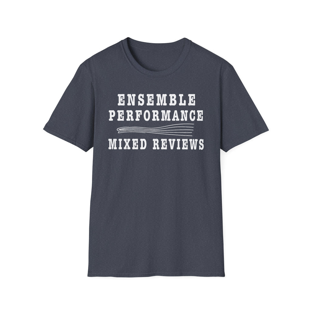 Ensemble Performance Mixed Reviews T-Shirt