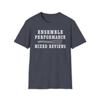 Ensemble Performance Mixed Reviews T-Shirt