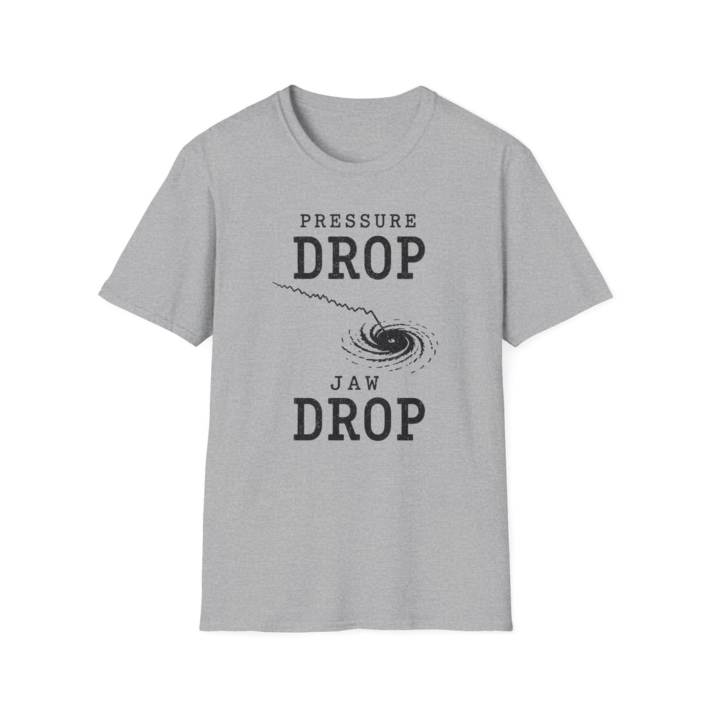 Pressure Drop Jaw Drop T-Shirt