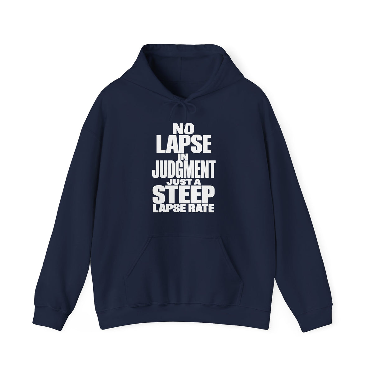 No Lapse in Judgment Just a Steep Lapse Rate Hoodie