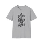 A Breath of Fresh Air Mass T-Shirt