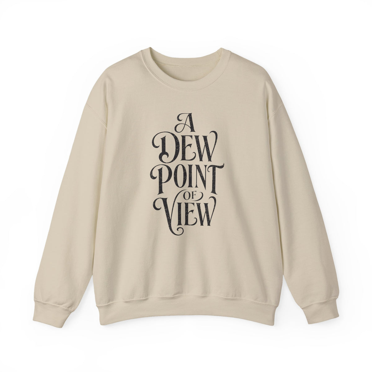 A Dew Point of View Crewneck