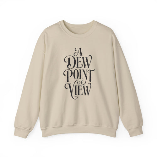 A Dew Point of View Crewneck