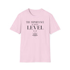 The Importance of Being Level T-Shirt