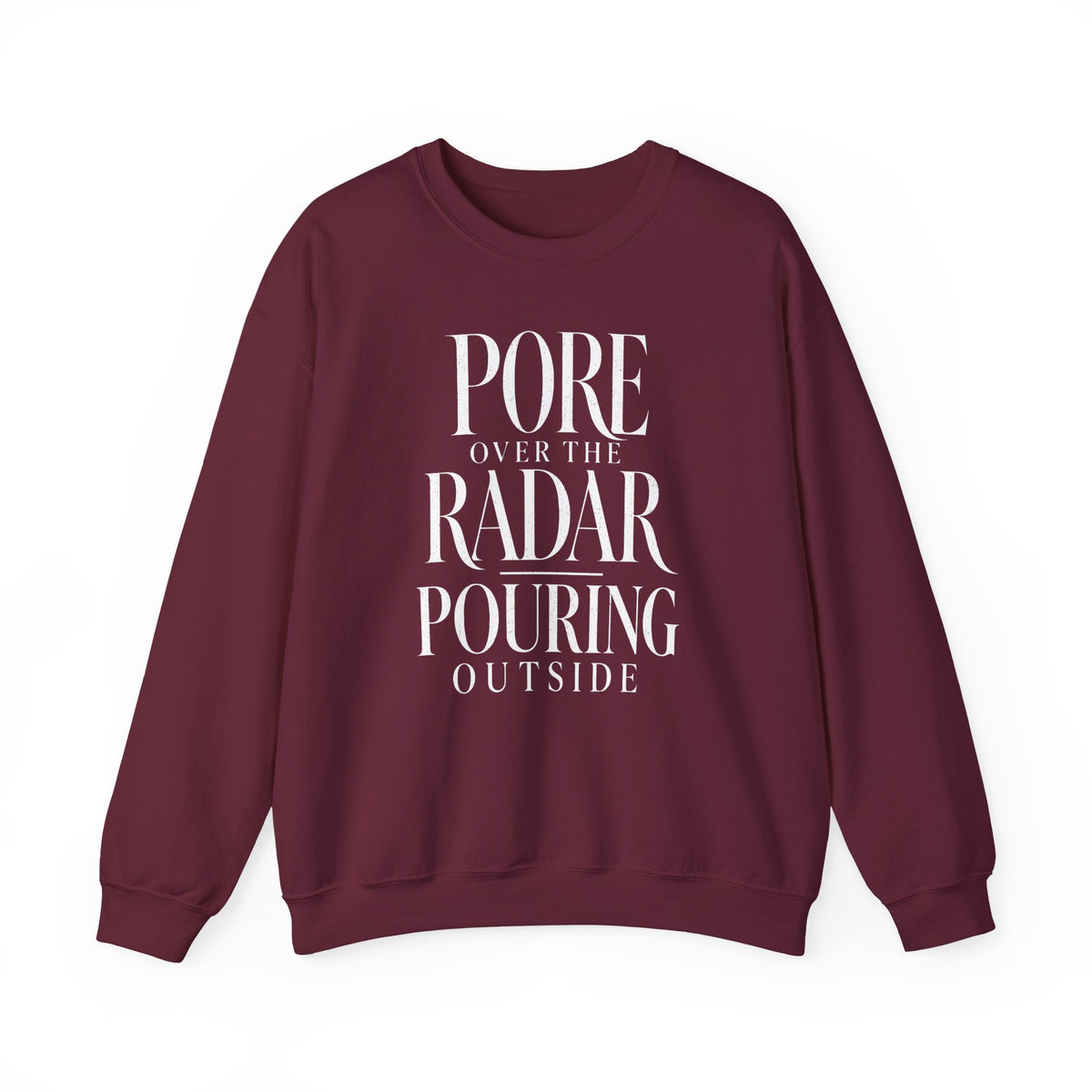 Pore Over the Radar Pouring Outside Crewneck
