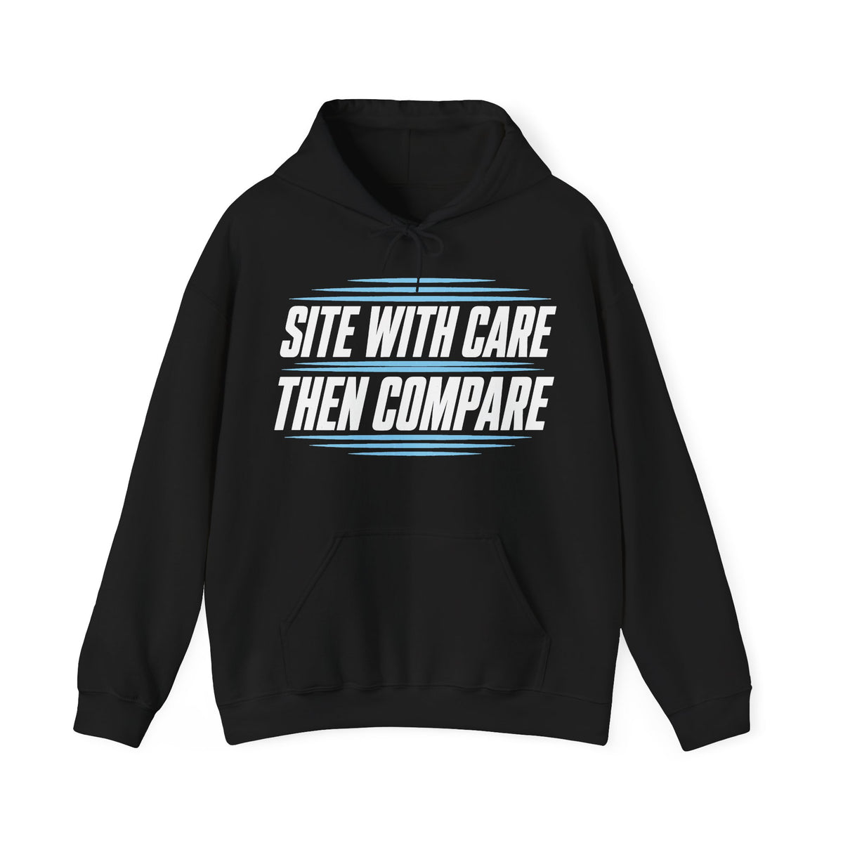 Site with Care Then Compare Hoodie