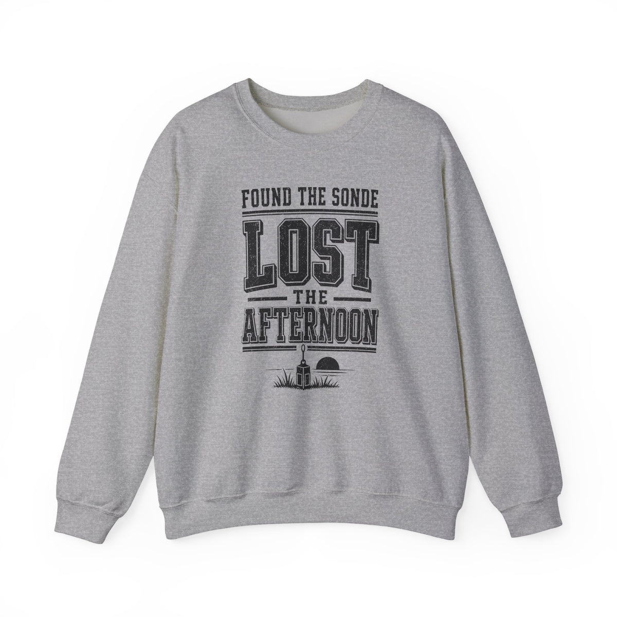 Found the Sonde Lost the Afternoon Crewneck