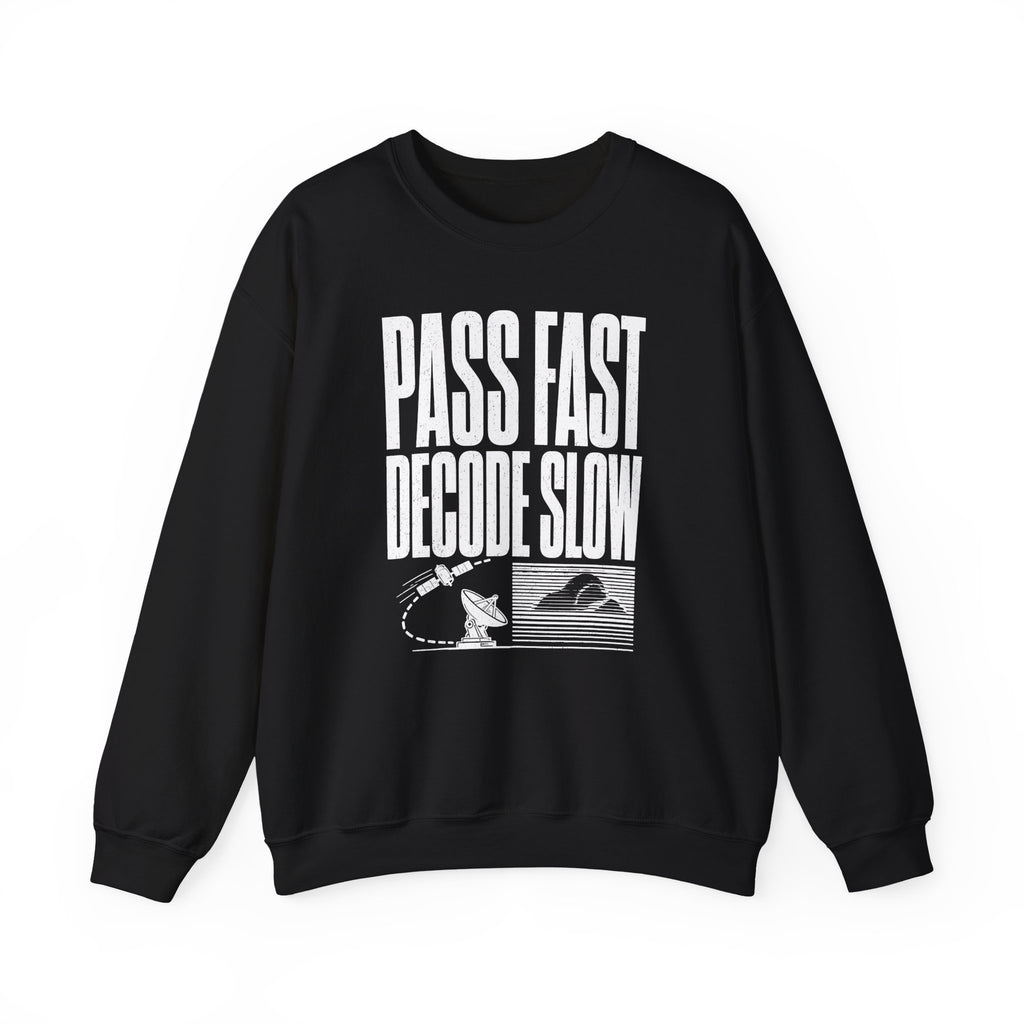 Pass Fast Decode Slow Crewneck