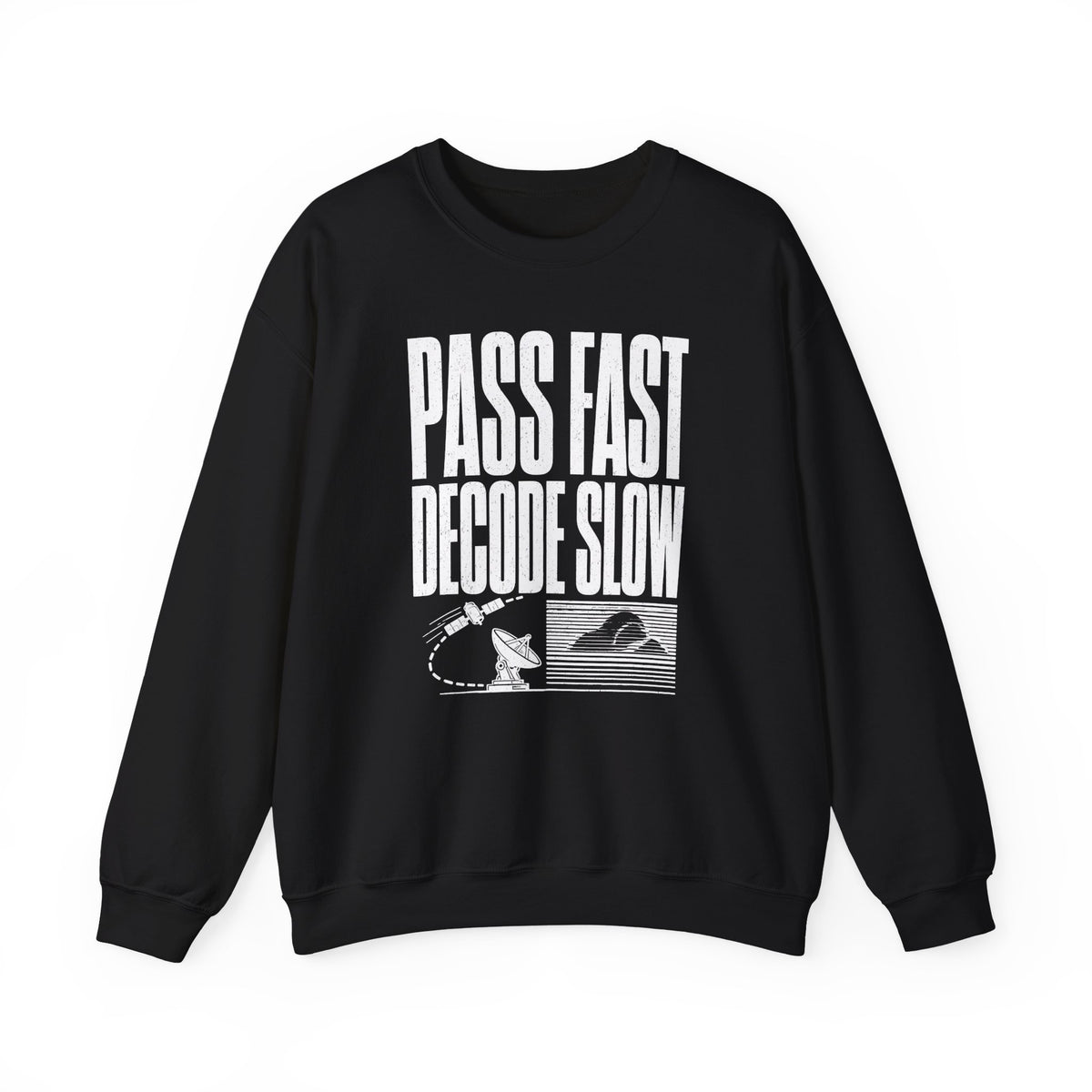 Pass Fast Decode Slow Crewneck