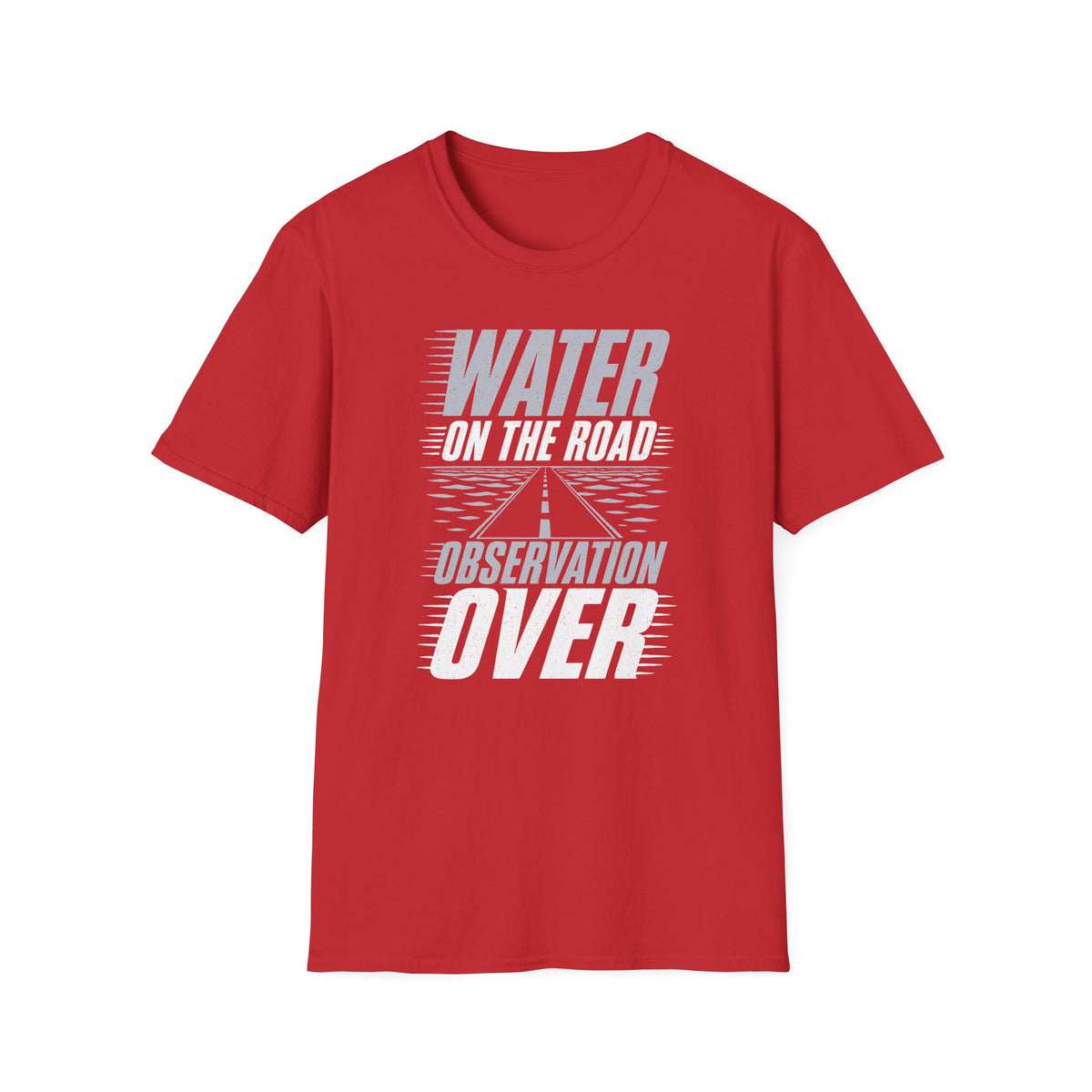 Water on the Road Observation Over T-Shirt