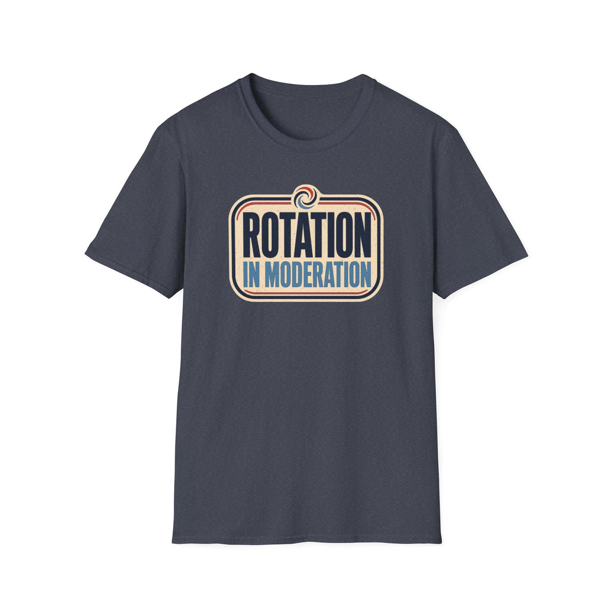 Rotation in Moderation T-Shirt
