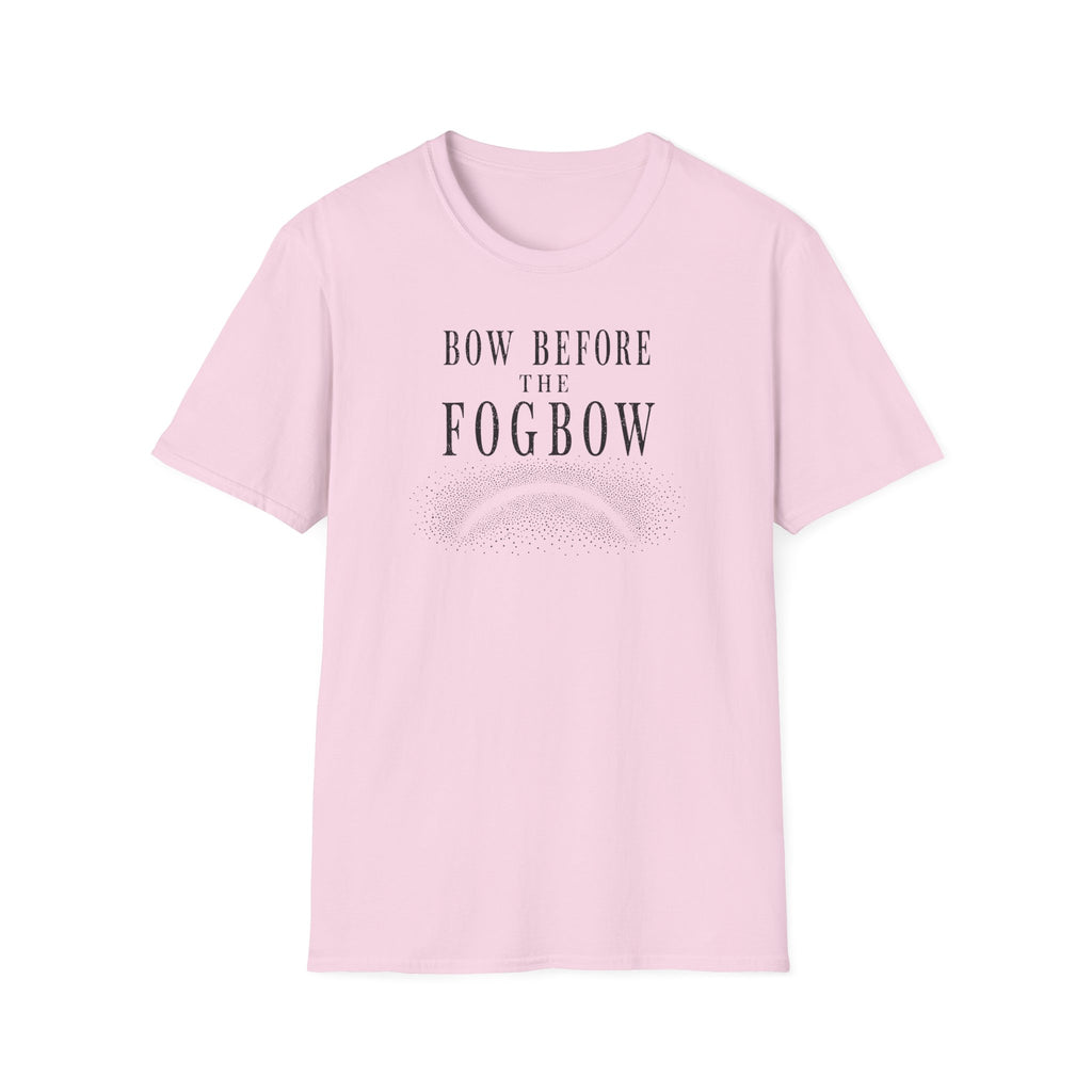 Bow Before the Fogbow T-Shirt