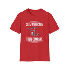 Site with Care Then Compare T-Shirt