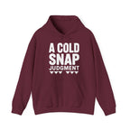 A Cold Snap Judgment Hoodie