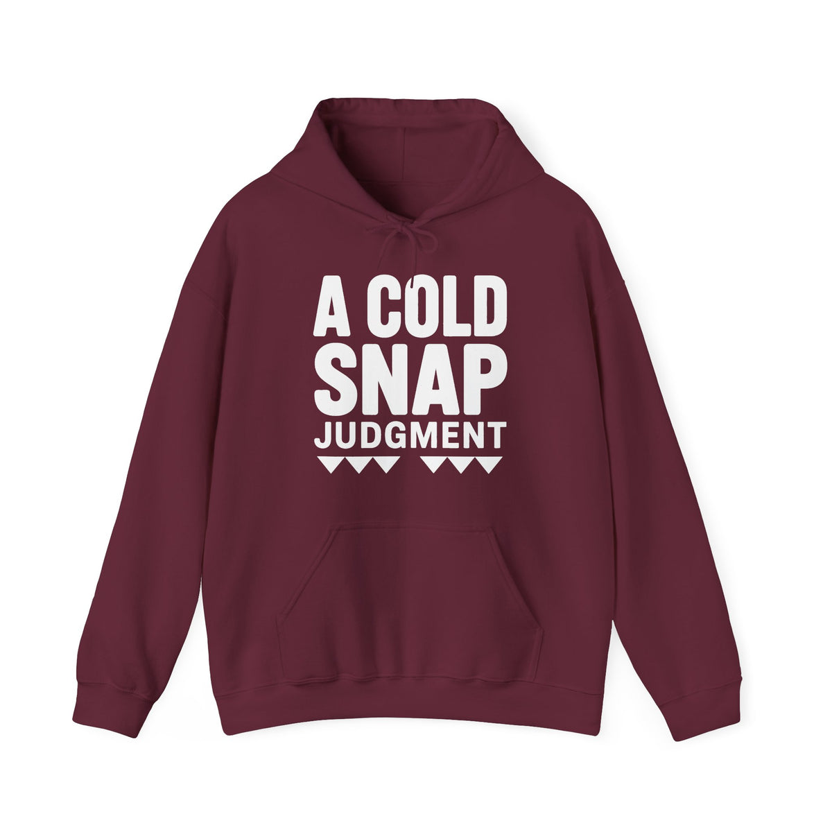 A Cold Snap Judgment Hoodie