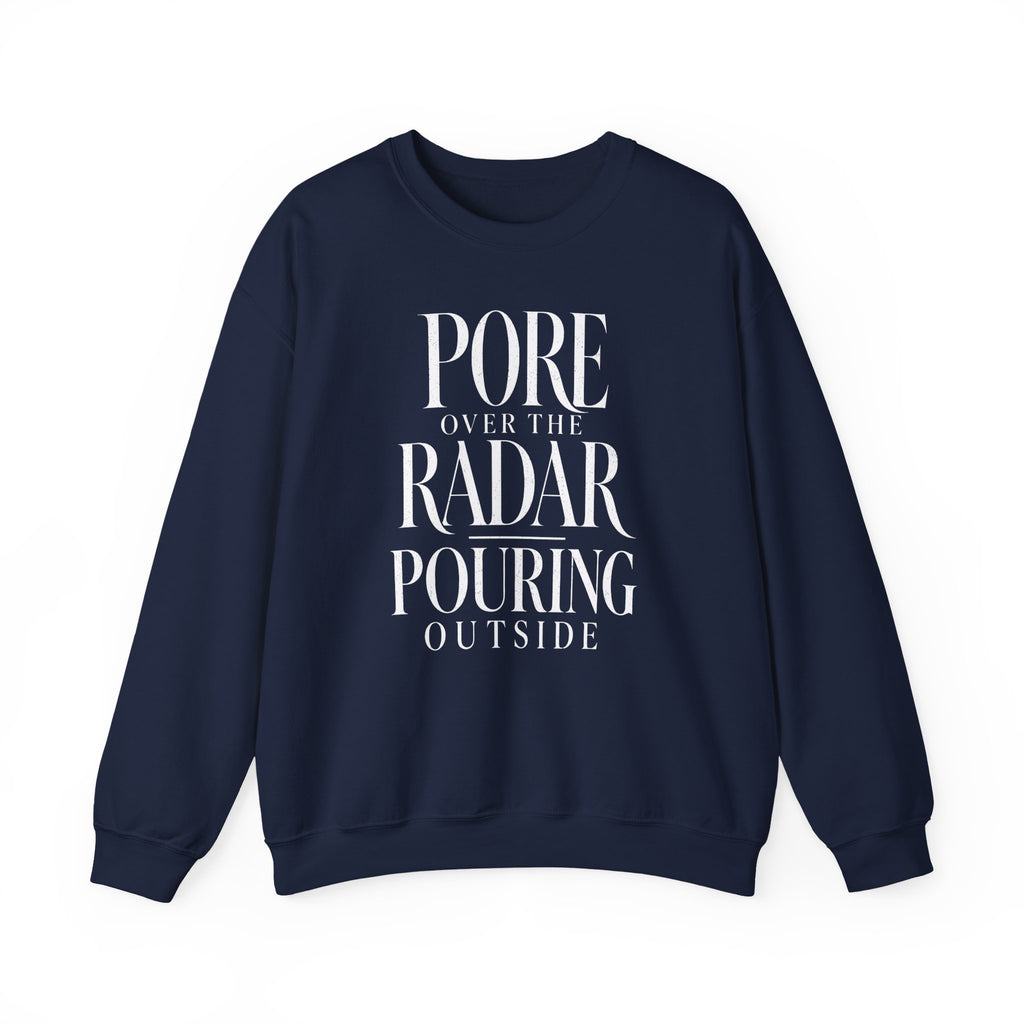 Pore Over the Radar Pouring Outside Crewneck