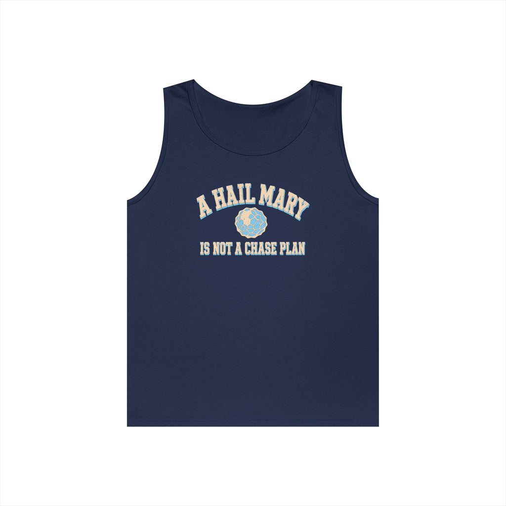 A Hail Mary Is Not a Chase Plan Tank Top
