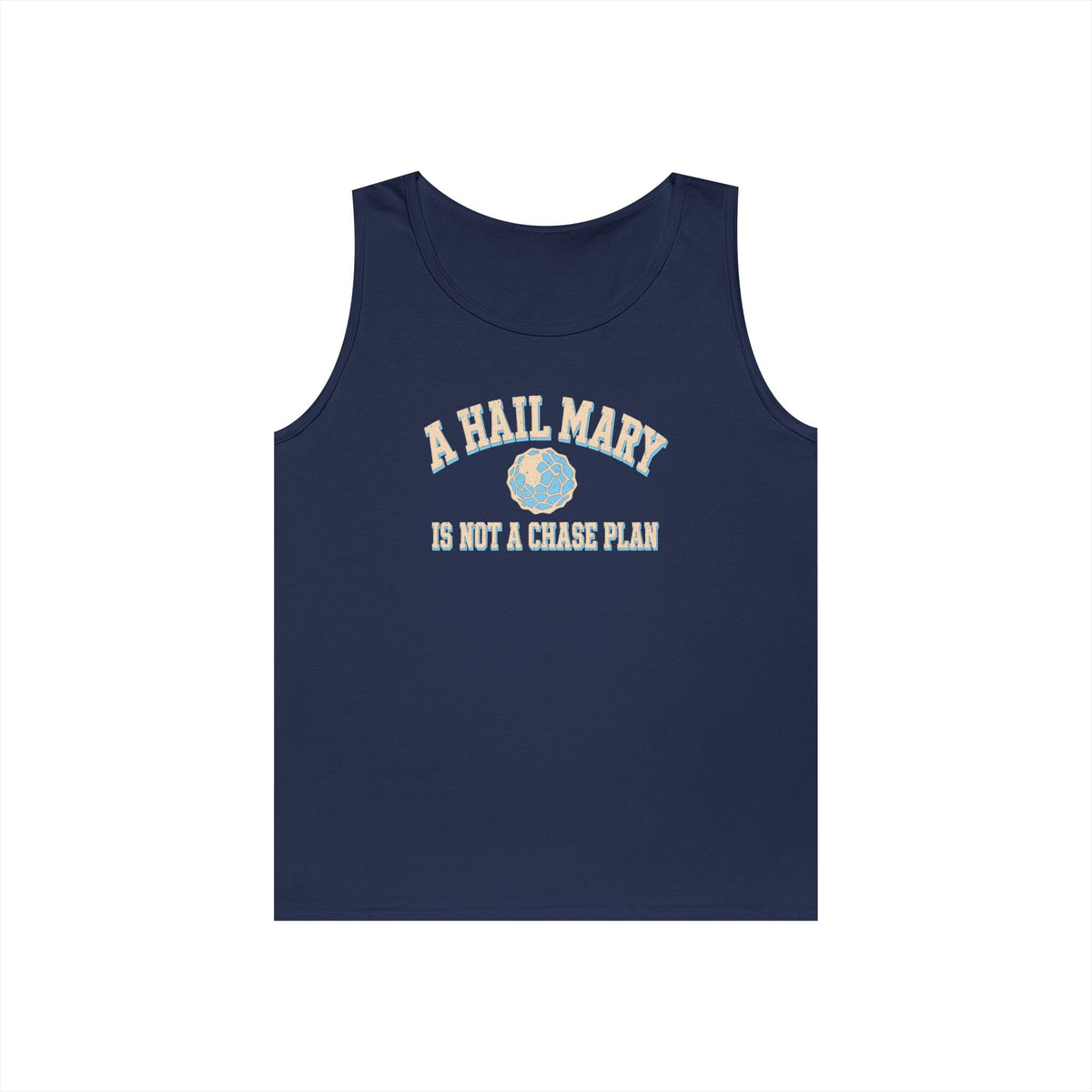 A Hail Mary Is Not a Chase Plan Tank Top