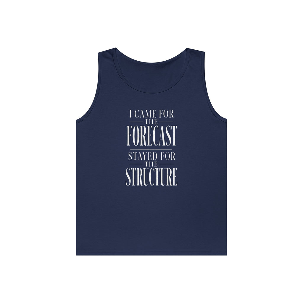 I Came for the Forecast Stayed for the Structure Tank Top