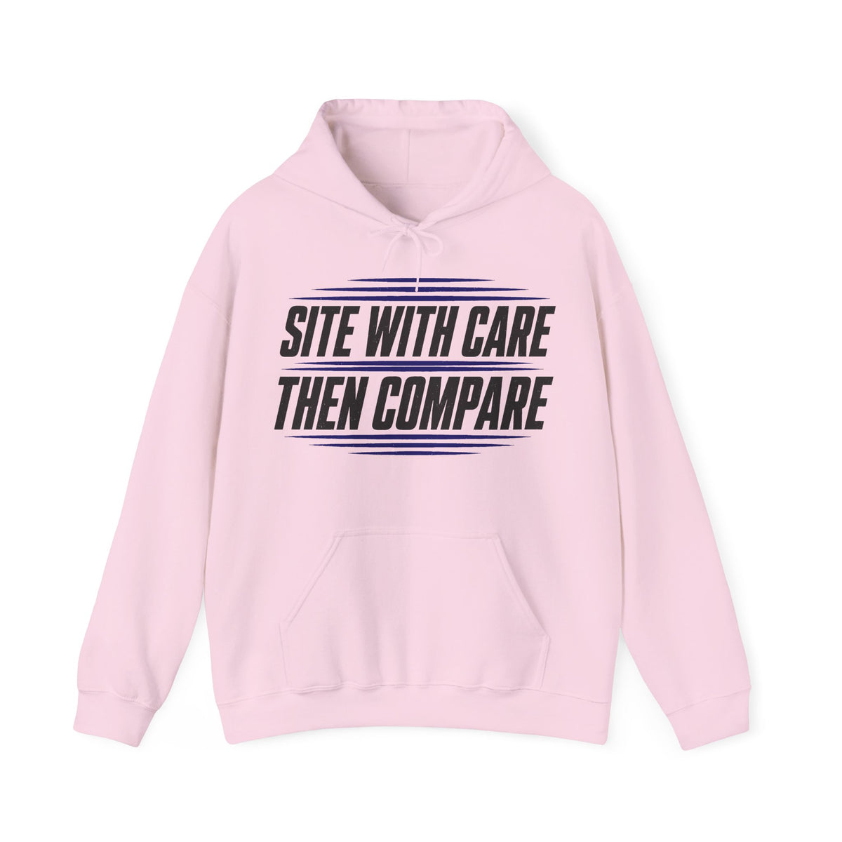 Site with Care Then Compare Hoodie