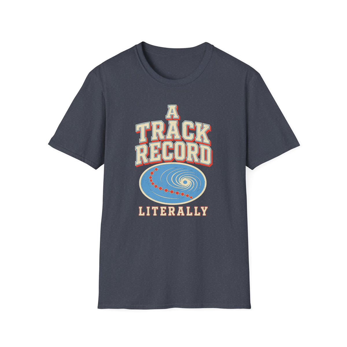 A Track Record, Literally T-Shirt