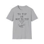 To Tip or Not to Tip T-Shirt