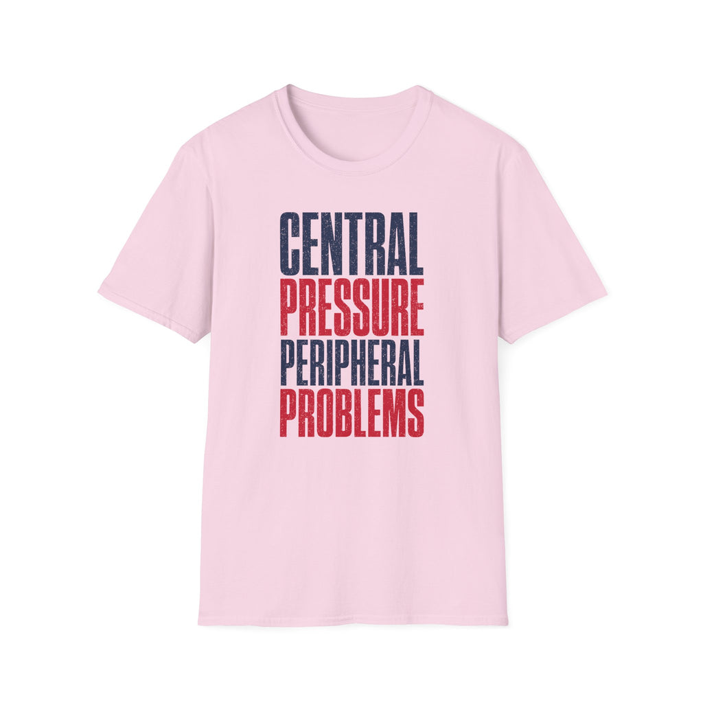 Central Pressure Peripheral Problems T-Shirt