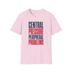 Central Pressure Peripheral Problems T-Shirt