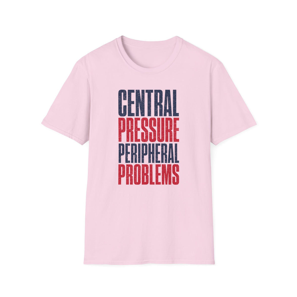 Central Pressure Peripheral Problems T-Shirt