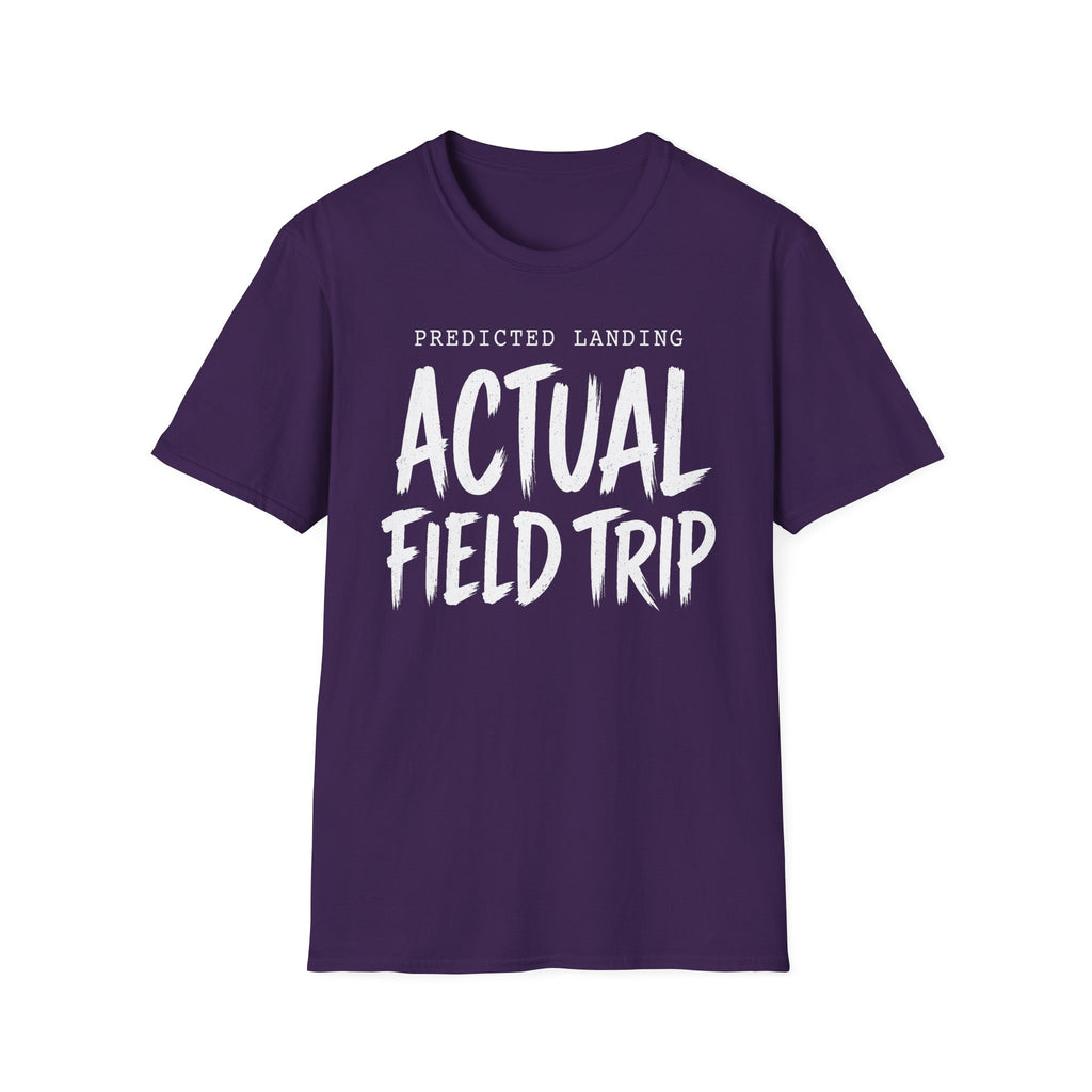 Predicted Landing Actual Field Trip T-Shirt