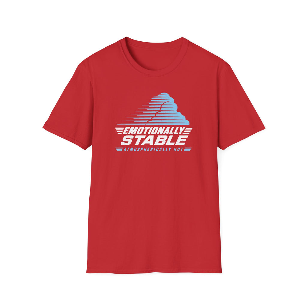 Emotionally Stable Atmospherically Not T-Shirt