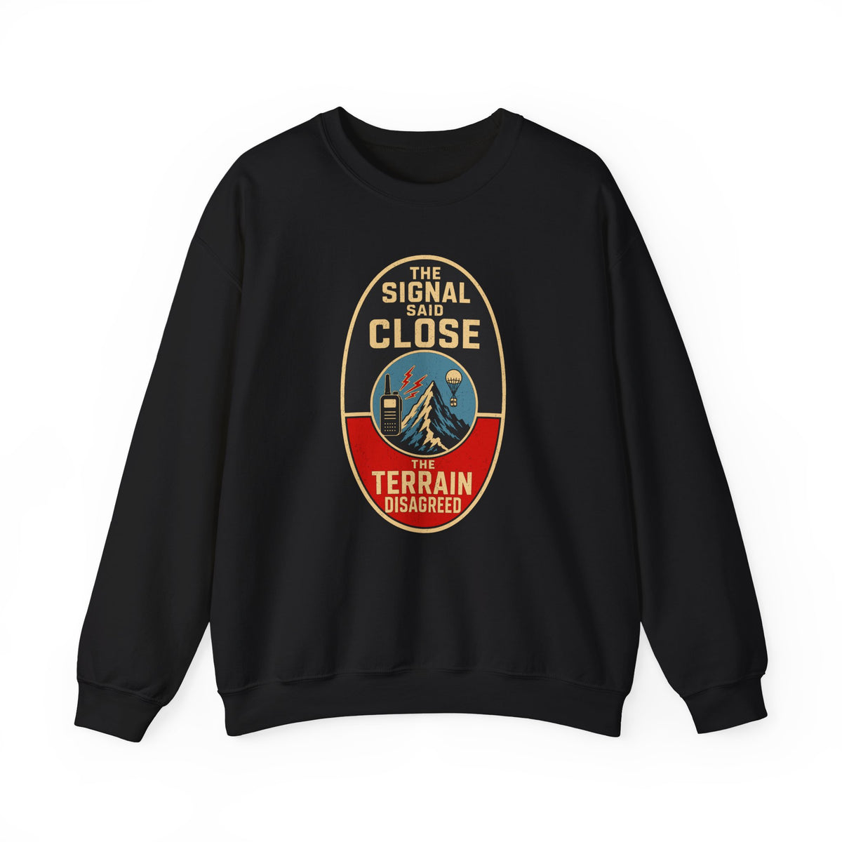 The Signal Said Close the Terrain Disagreed Crewneck