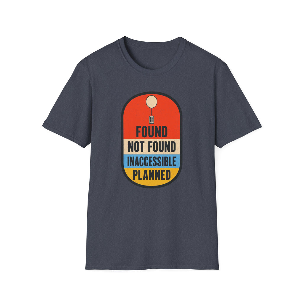 Found Not Found Inaccessible Planned T-Shirt