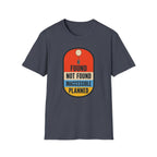 Found Not Found Inaccessible Planned T-Shirt