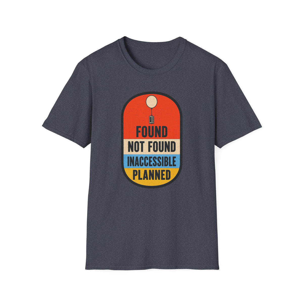 Found Not Found Inaccessible Planned T-Shirt