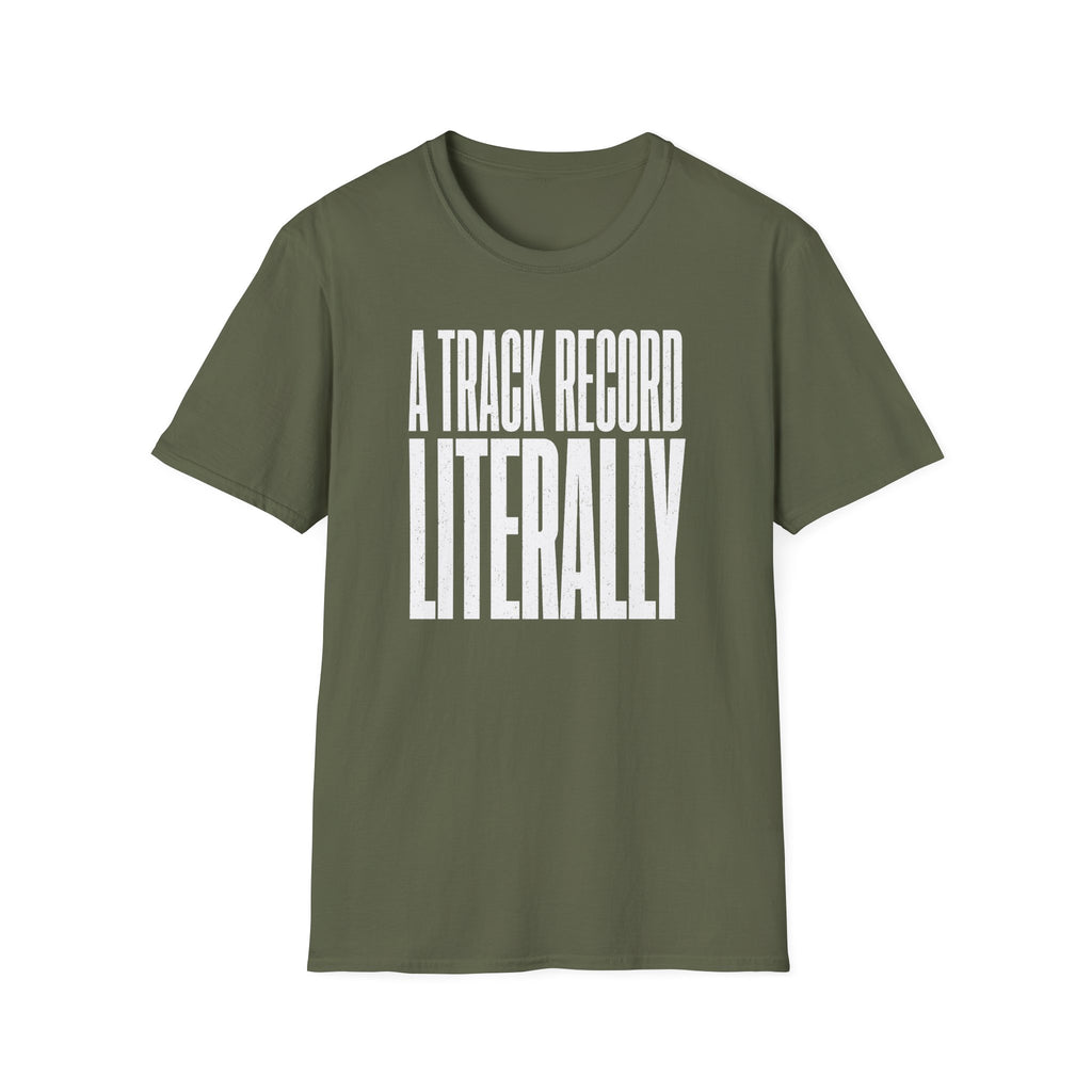 A Track Record Literally T-Shirt