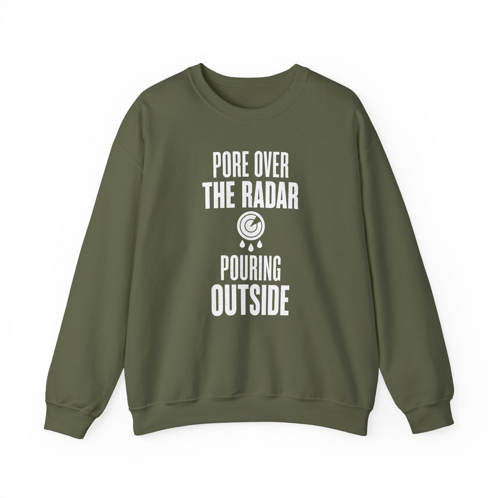 Pore over the Radar Pouring Outside Crewneck